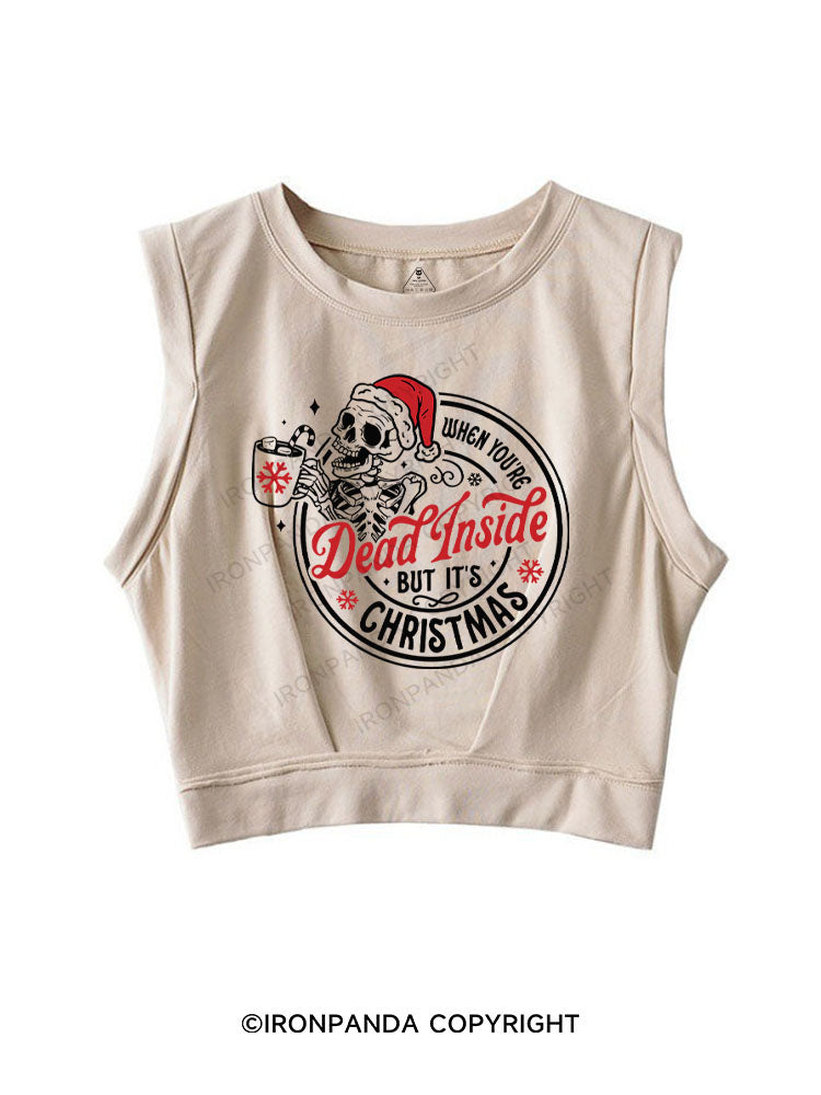 WHEN YOU'RE DEAD INSIDE BUT IT'S CHRISTMAS SLEEVELESS CROP TOPS