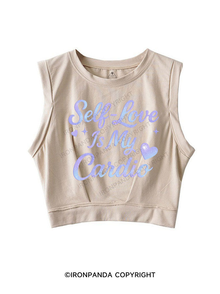 self-love is my cardio SLEEVELESS CROP TOPS