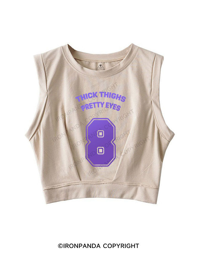 THICK THIGHS PRETTY EYES SLEEVELESS CROP TOPS