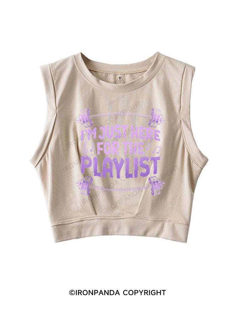 I'M JUST HERE FOR THE PLAYLIST SLEEVELESS CROP TOPS