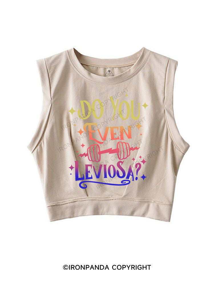 DO YOU EVEN LEVIOSA? SLEEVELESS CROP TOPS