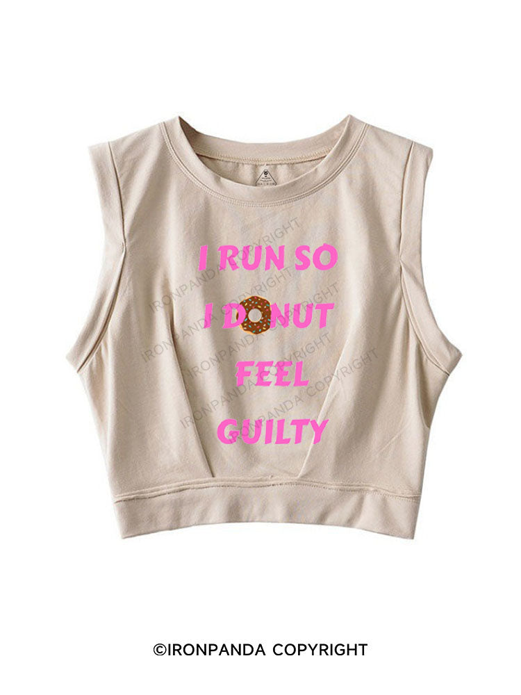 I RUN SO I DONUT FEEL GUILTY SLEEVELESS CROP TOPS