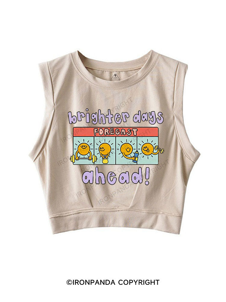 BRIGHTER DAYS AHEAD! SLEEVELESS CROP TOPS