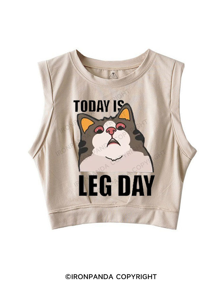 TODAY IS LEG DAY SLEEVELESS CROP TOPS