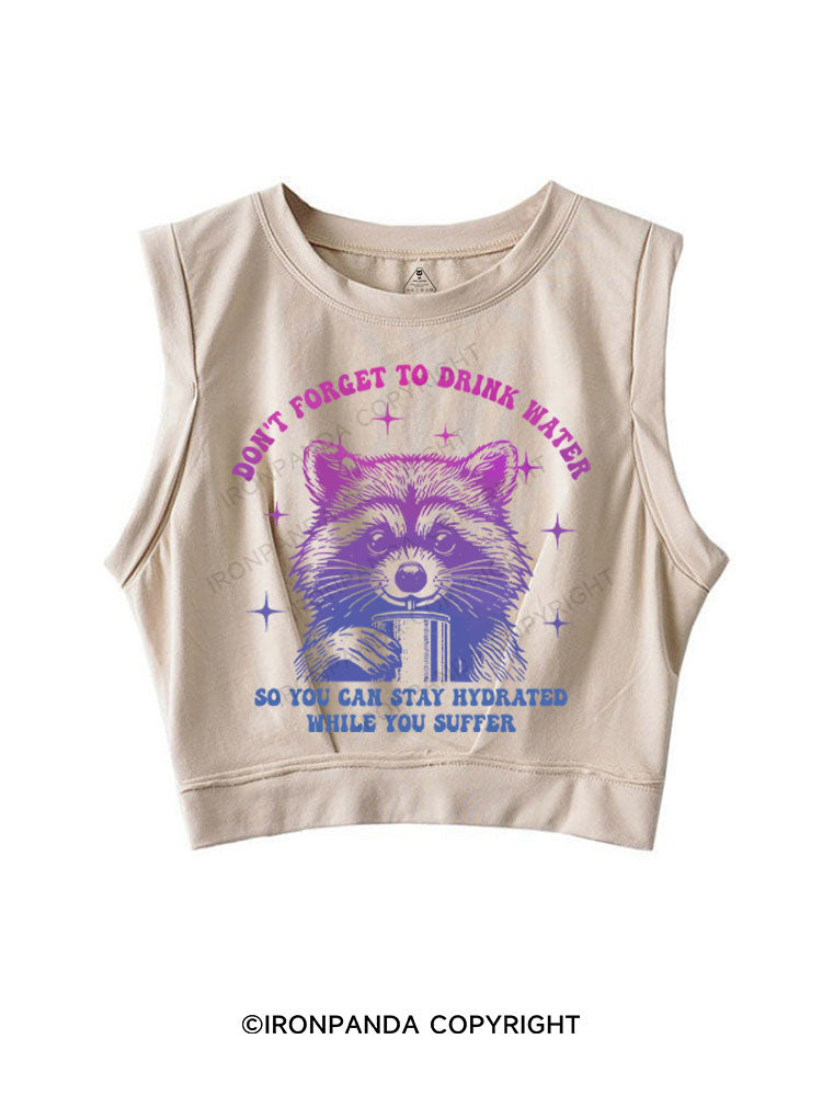 DON'T FORGET TO DRINK WATER SLEEVELESS CROP TOPS