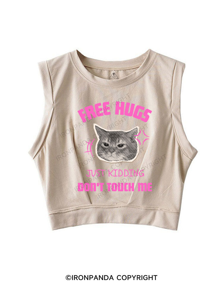 FREE HUGS JUST KIDDING DON'T TOUCH ME SLEEVELESS CROP TOPS