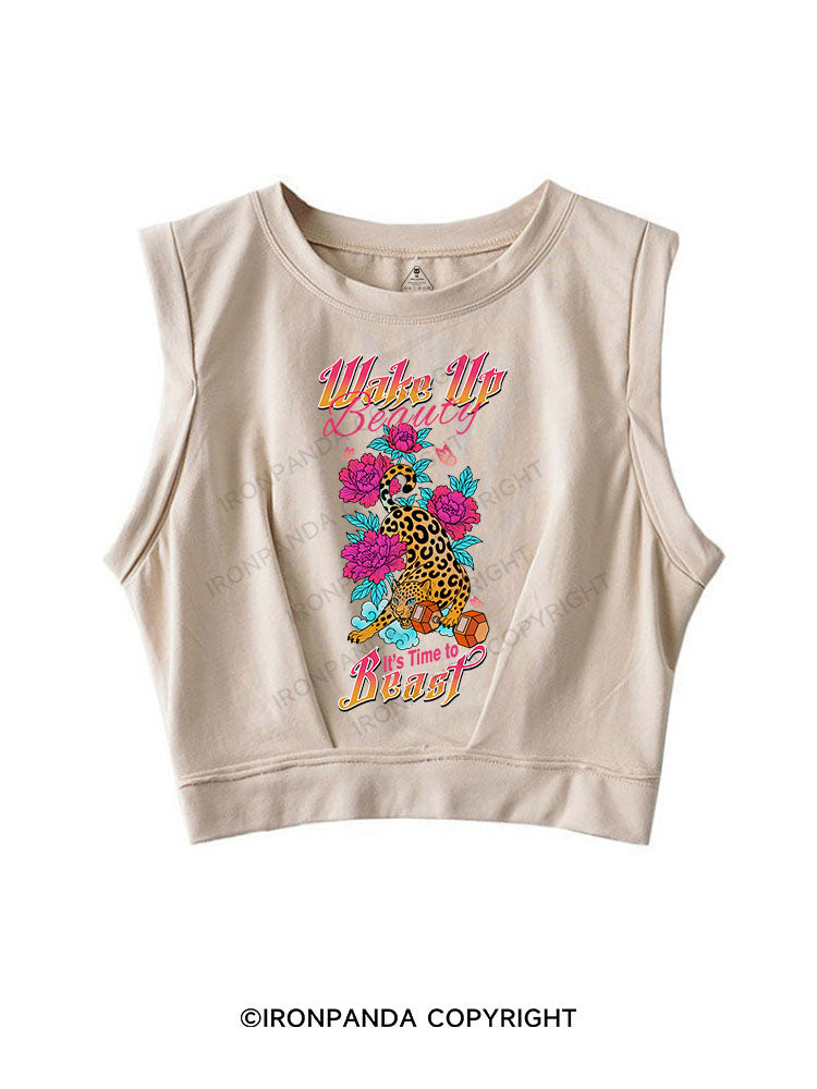 WAKE UP BEAUTY IT'S TIME TO BEAST SLEEVELESS CROP TOPS