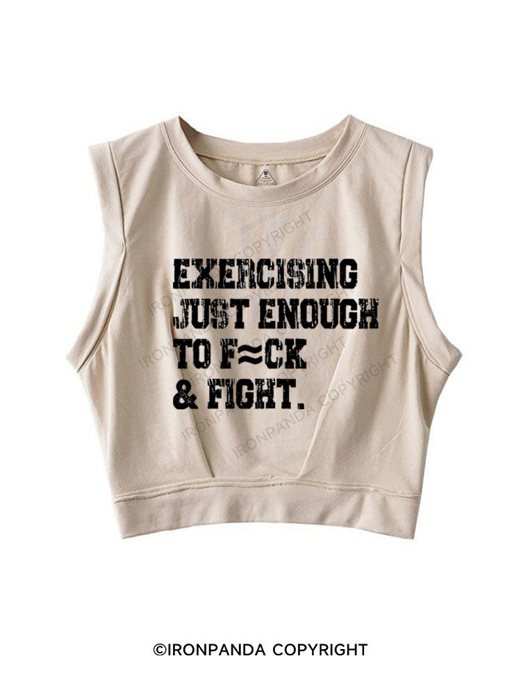 EXERCISING JUST ENOUGH TO F~CK & FIGHT SLEEVELESS CROP TOPS