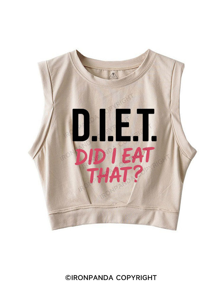 D.I.E.T. DID I EAT THAT? SLEEVELESS CROP TOPS