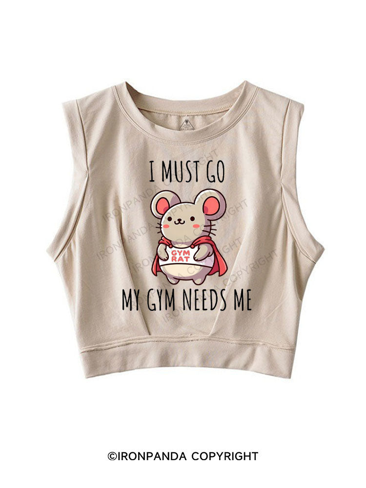 I MUST GO MY GYM NEEDS ME SLEEVELESS CROP TOPS