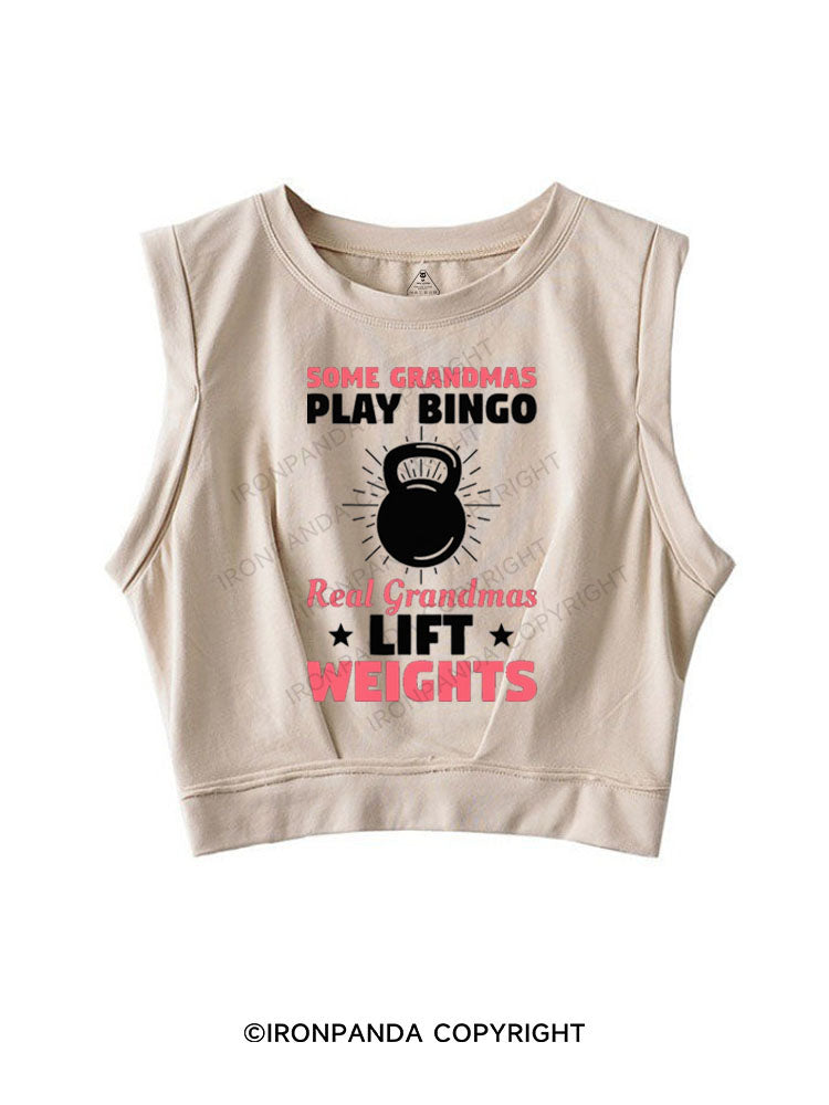 SOME GRANDMAS PLAY BINGO REAL GRANDMAS LIFT WEIGHTS SLEEVELESS CROP TOPS