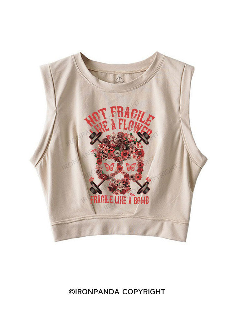 NOT FRAGILE LIKE A FLOWER FRAGILE LIKE A BOMB SLEEVELESS CROP TOPS