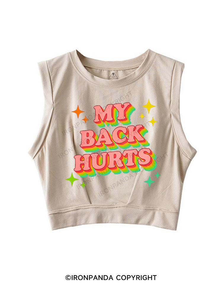 MY BACK HURTS SLEEVELESS CROP TOPS