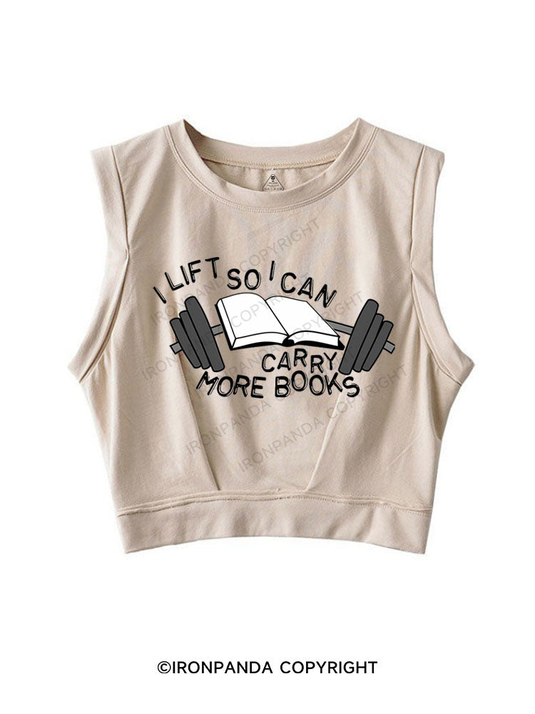I LIFT SO I CAN CARRY MORE BOOKS SLEEVELESS CROP TOPS