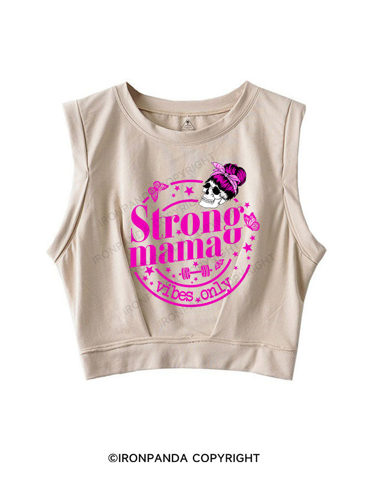 STRONG MAMA VIBES ONLY SLEEVELESS CROP TOPS