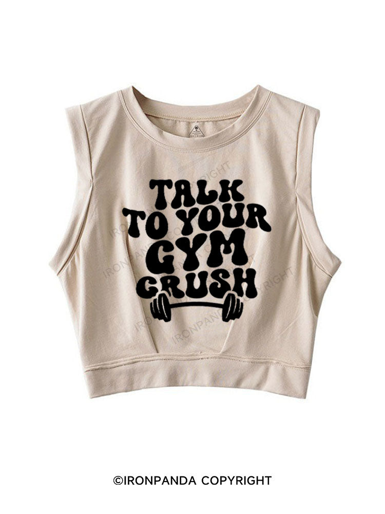 TALK TO YOUR GYM CRUSH SLEEVELESS CROP TOPS