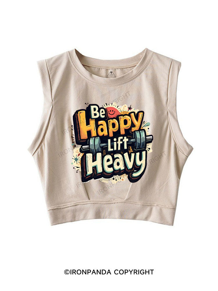 BE HAPPY LIFT HEAVY SLEEVELESS CROP TOPS