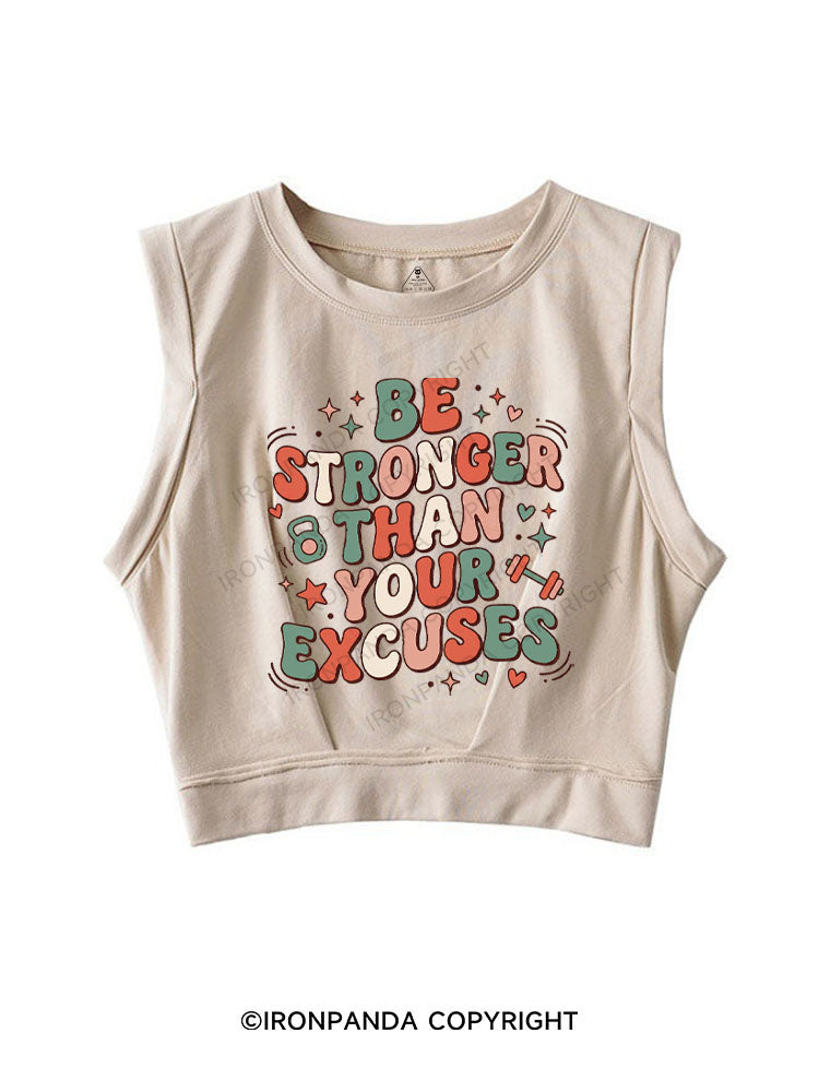 BE STRONGER THAN YOUR EXCUSES SLEEVELESS CROP TOPS