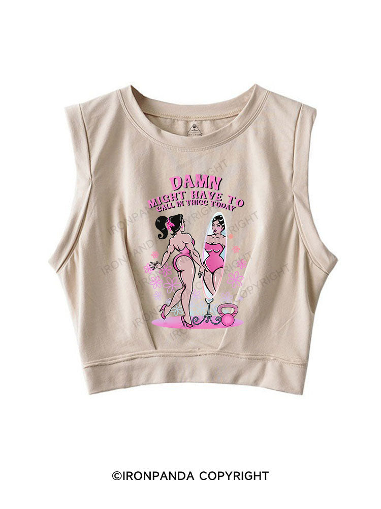 DAMN MIGHT HAVE TO CALL IN THICC TODAY SLEEVELESS CROP TOPS