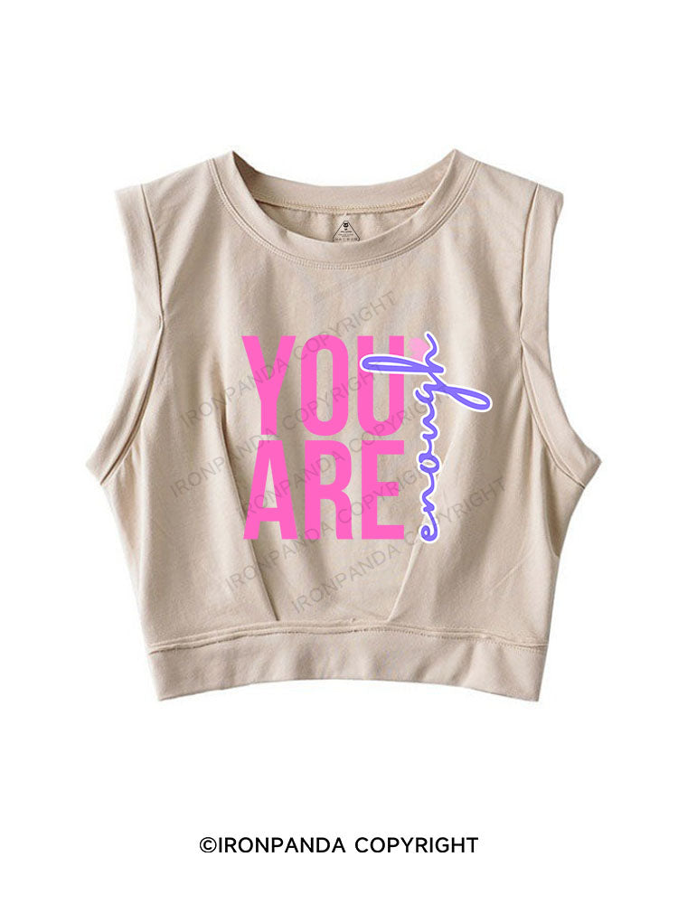 YOU ARE ENOUGH SLEEVELESS CROP TOPS