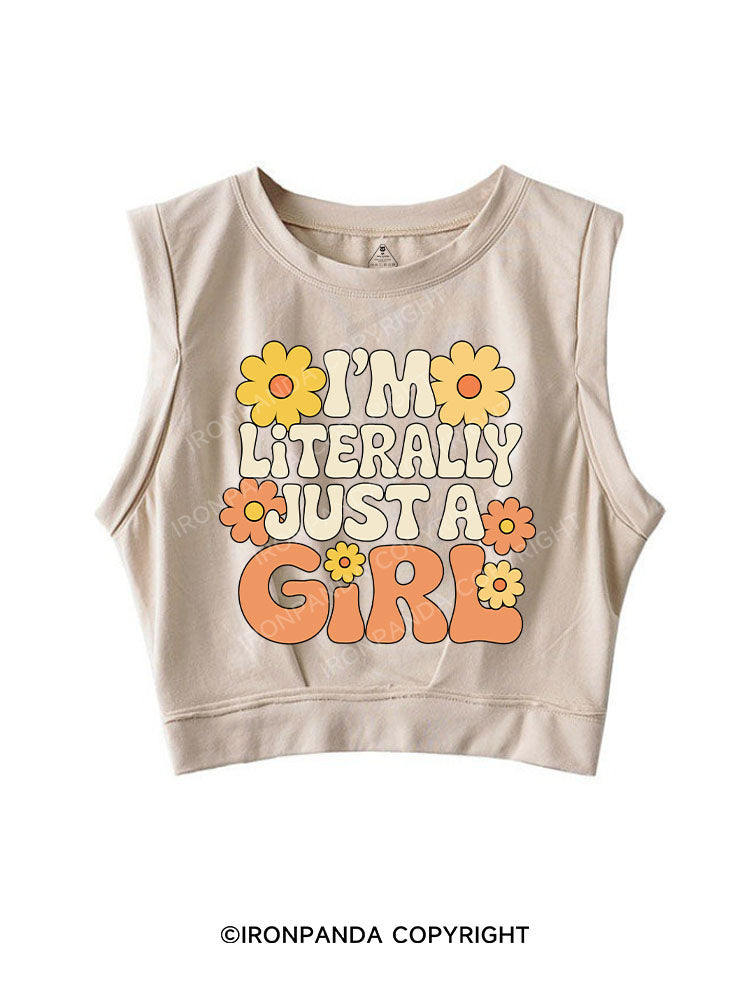 I'M LITERALLY JUST A GIRL SLEEVELESS CROP TOPS