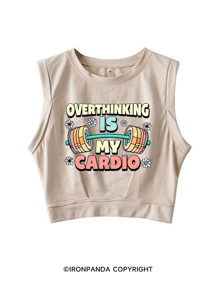 OVERTHINKING IS MY CARDIO SLEEVELESS CROP TOPS