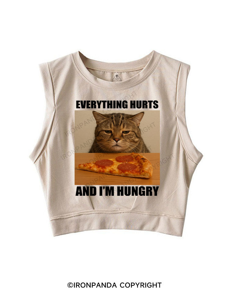 EVERYTHING HURTS AND I'M HUNGRY SLEEVELESS CROP TOPS