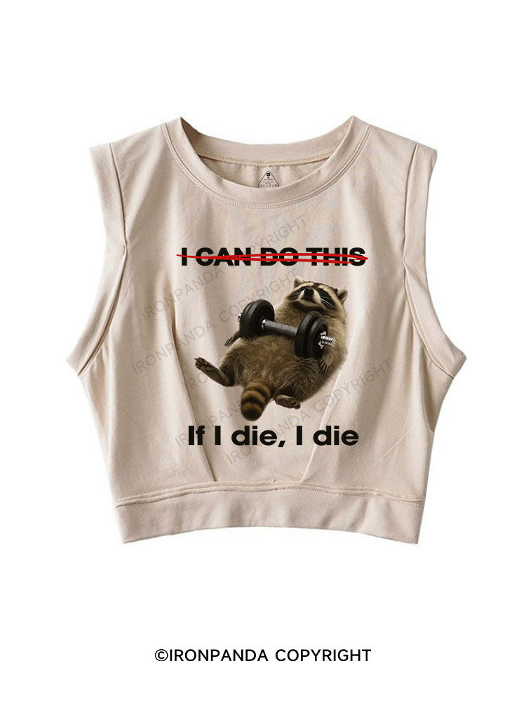 IF I DIE I DIE SLEEVELESS CROP TOPS