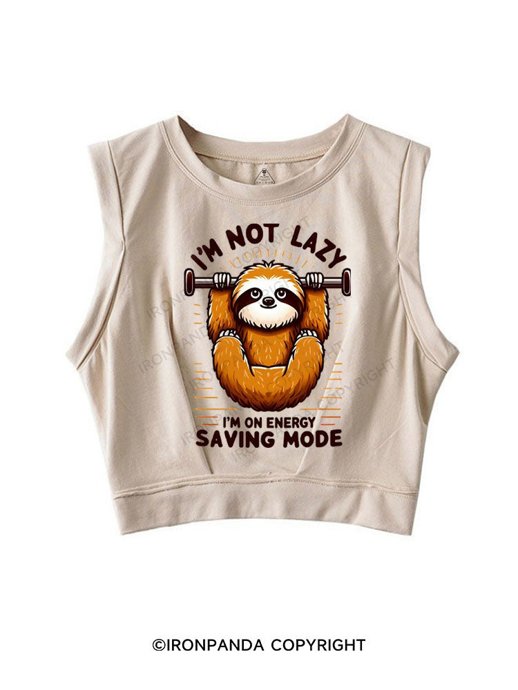I'M NOT LAZY I'M ON ENERGY SAVING MODE SLEEVELESS CROP TOPS