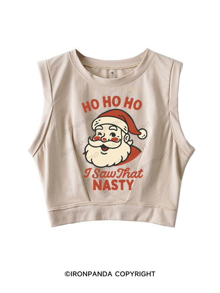 HO HO HO I SAW THAT NASTY SLEEVELESS CROP TOPS