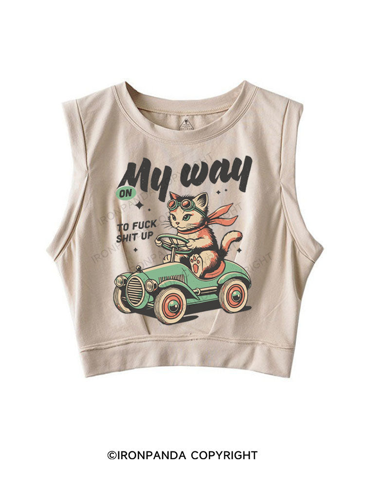 ON MY WAY TO FUCK SHIT UP SLEEVELESS CROP TOPS