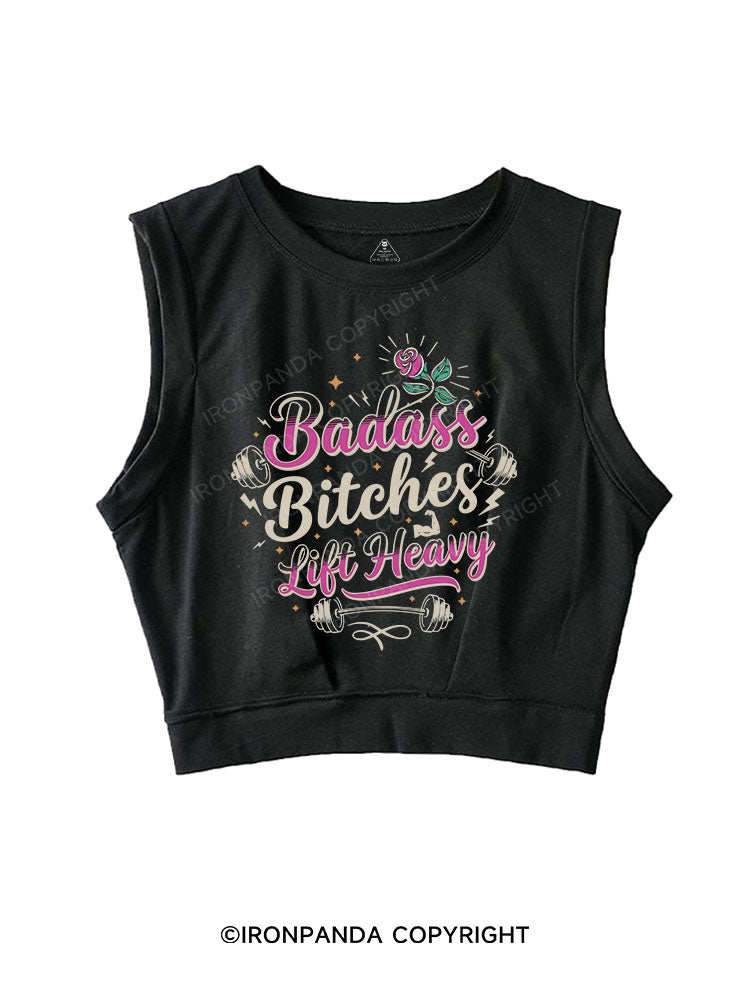 Badass Bitches Lift Heavy  SLEEVELESS CROP TOPS