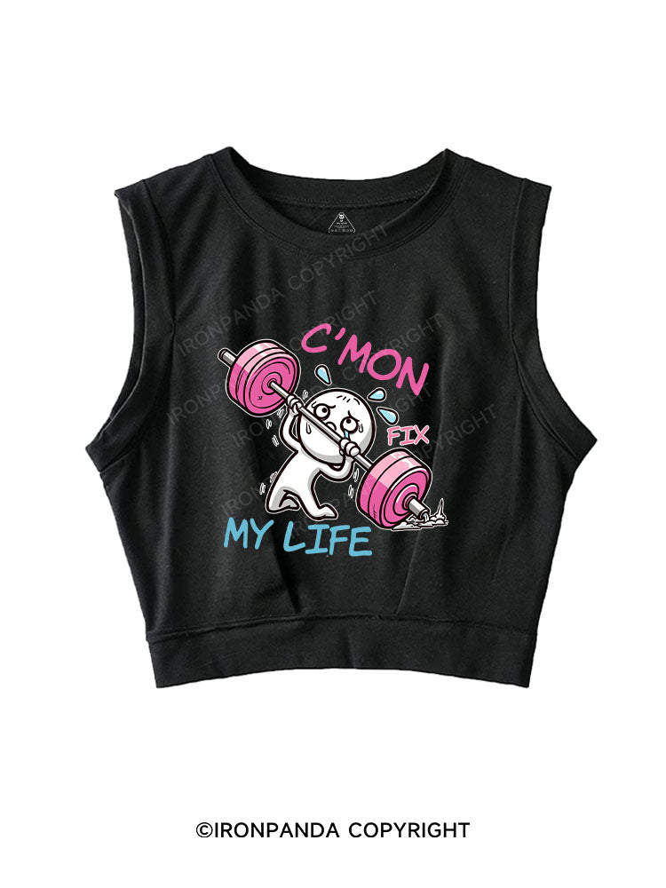 C'MON, FIX MY LIFE SLEEVELESS CROP TOPS