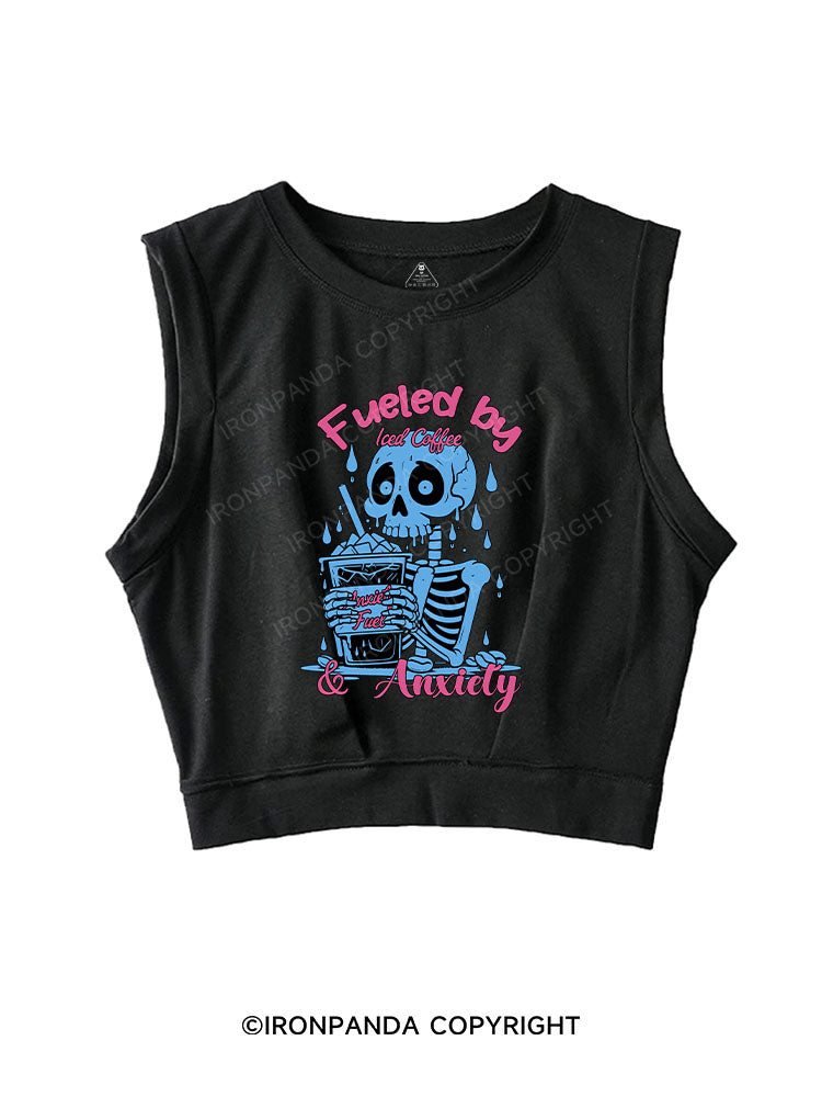 FUELED BY ICED COFFEE & ANXIETY SLEEVELESS CROP TOPS
