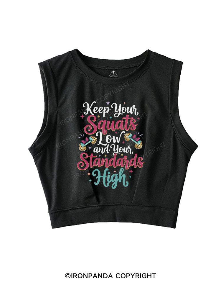 keep your squats low and your standards high SLEEVELESS CROP TOPS
