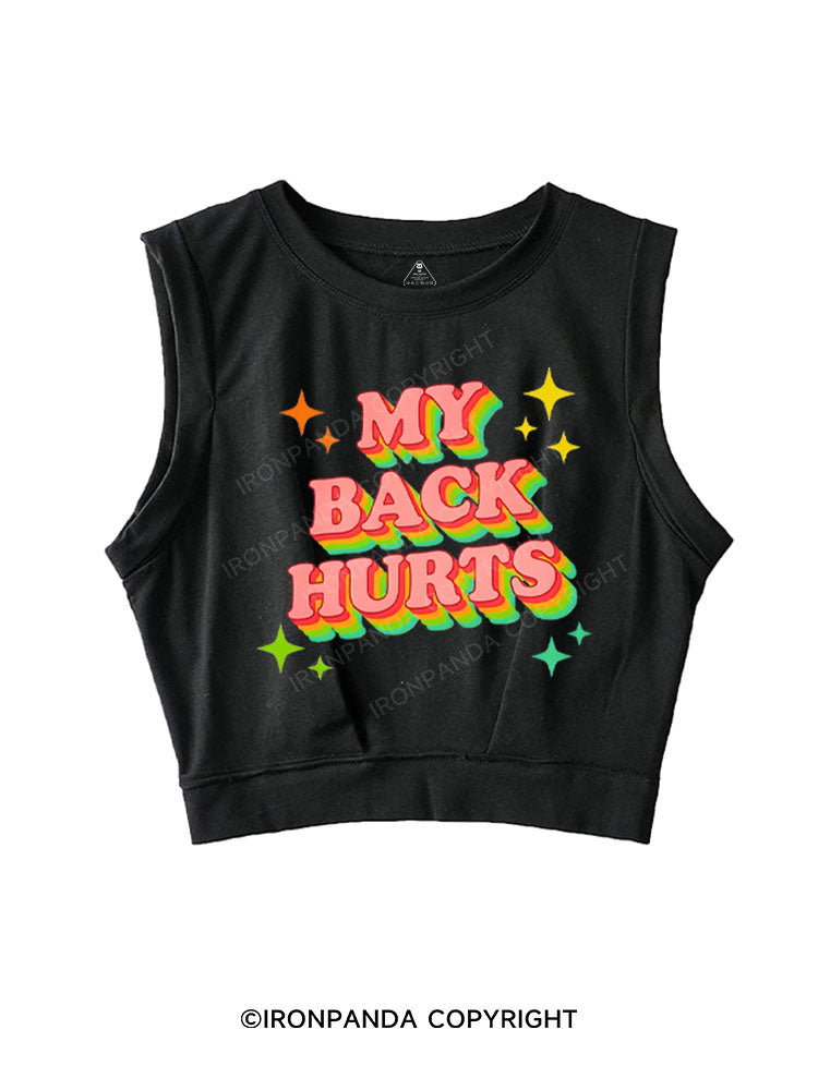 MY BACK HURTS SLEEVELESS CROP TOPS
