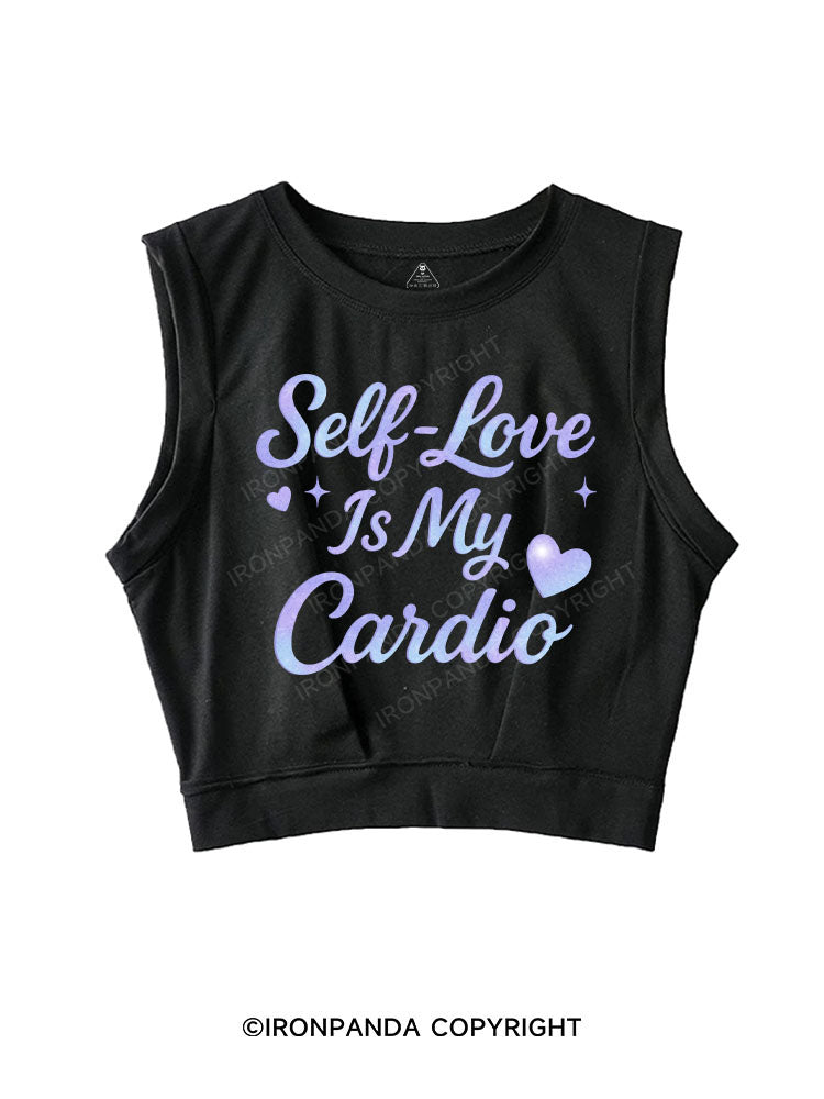 self-love is my cardio SLEEVELESS CROP TOPS