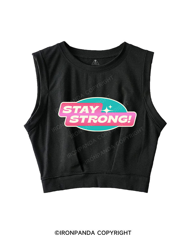 STAY STRONG! SLEEVELESS CROP TOPS