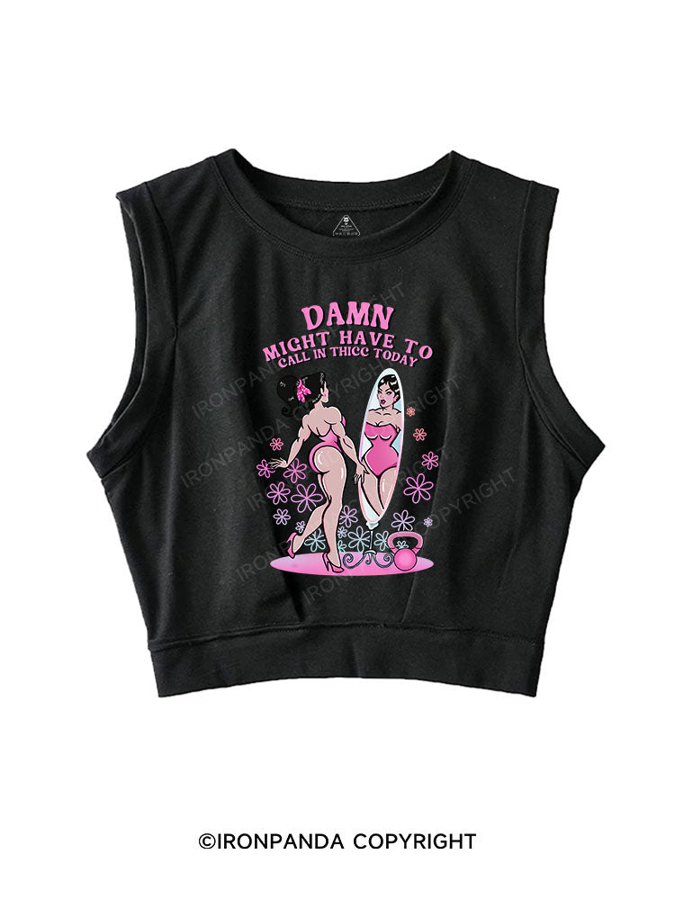 DAMN MIGHT HAVE TO CALL IN THICC TODAY SLEEVELESS CROP TOPS