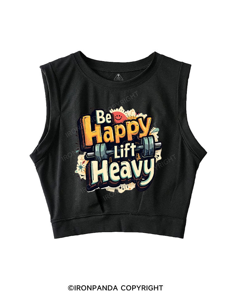 BE HAPPY LIFT HEAVY SLEEVELESS CROP TOPS