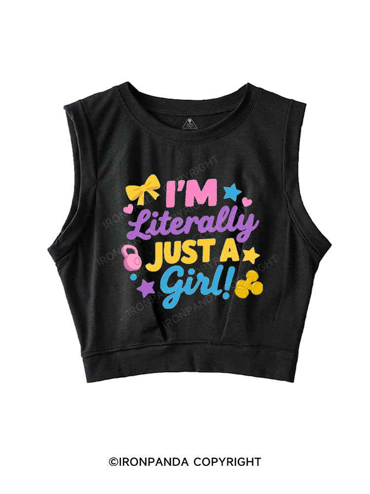 I'M LITERALLY JUST A GIRL! SLEEVELESS CROP TOPS