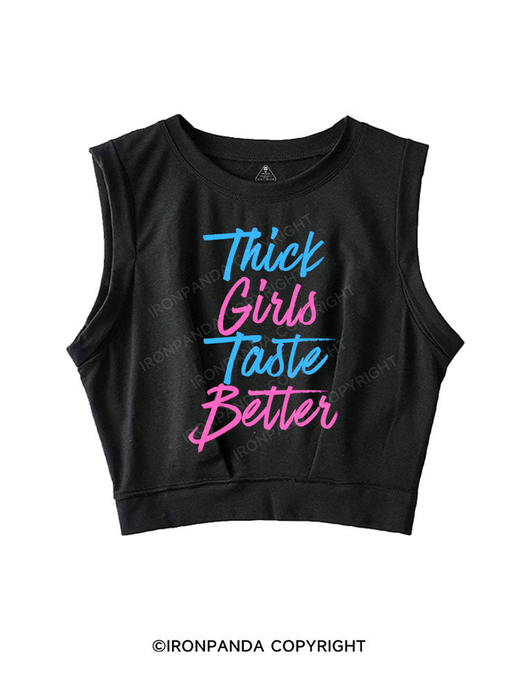 THICK GIRLS TASTE BETTER SLEEVELESS CROP TOPS