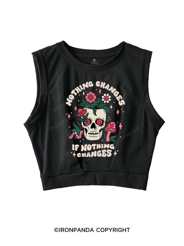 NOTHING CHANGES IF NOTHING CHANGES SLEEVELESS CROP TOPS