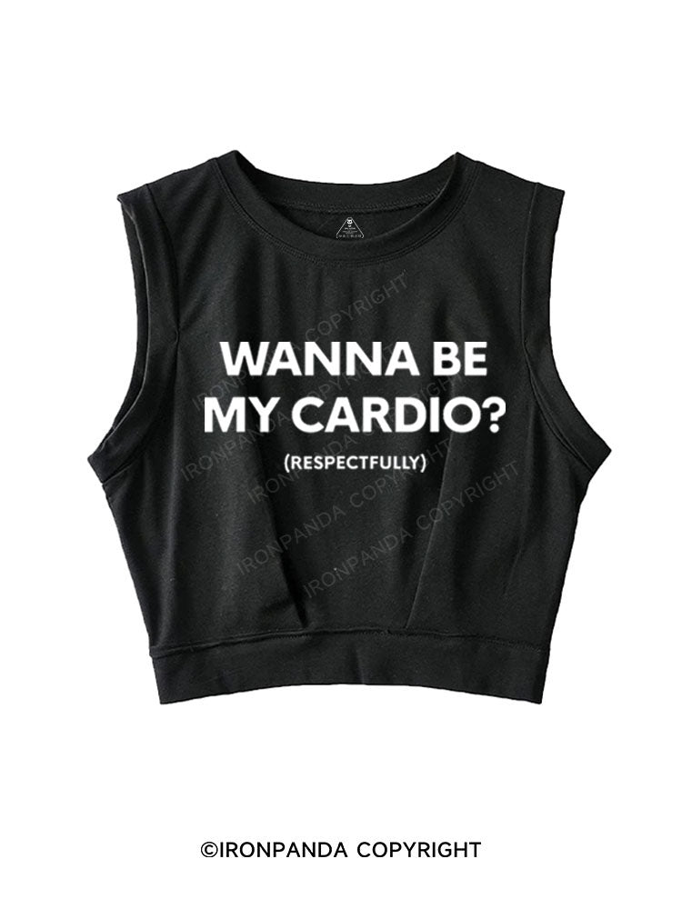 WANNA BE MY CARDIO? (RESPECTFULLY) SLEEVELESS CROP TOPS