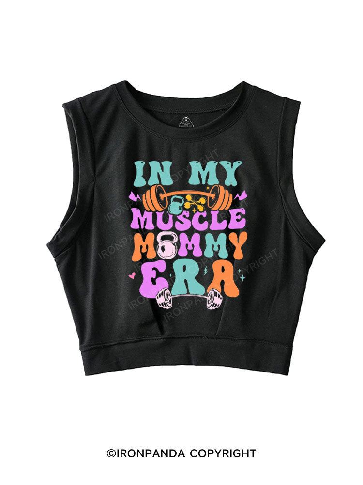 IN MY MUSCLE MOMMY ERA SLEEVELESS CROP TOPS