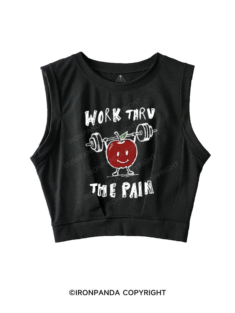 WORK THRU THE PAIN SLEEVELESS CROP TOPS