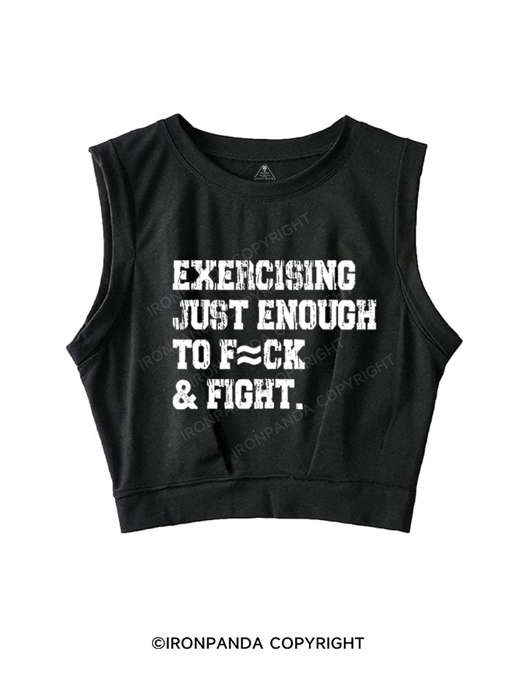 EXERCISING JUST ENOUGH TO F~CK & FIGHT SLEEVELESS CROP TOPS