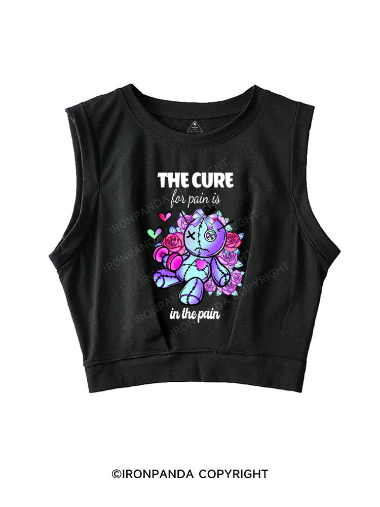THE CURE FOR PAIN IS IN THE PAIN SLEEVELESS CROP TOPS