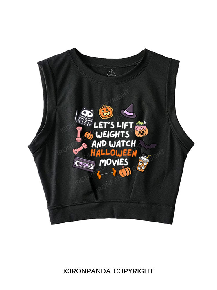 LET'S LIFT WEIGHTS AND WATCH HALLOWEEN MOVIES SLEEVELESS CROP TOPS