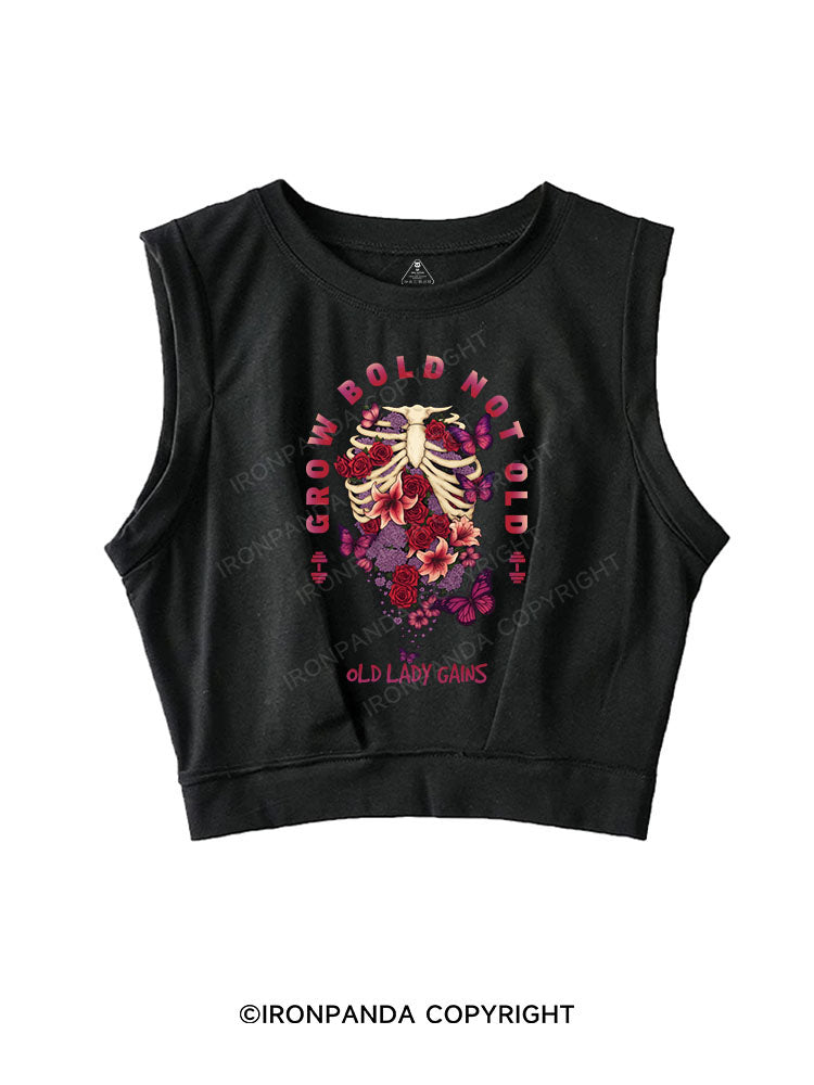 GROW BOLD NOT OLD SLEEVELESS CROP TOPS